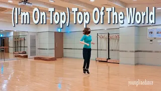 (I'm On Top)Top Of The World linedance / Cho: Ed Evangelista