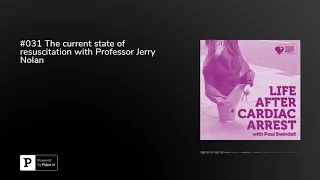 #031 The current state of resuscitation with Professor Jerry Nolan