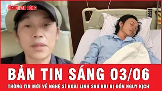 Thời sự sáng 3-6: Những người lan truyền tin nghệ sĩ Hoài Linh tiên lượng xấu đối mặt mức án nào?