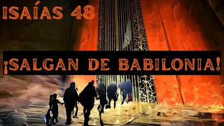 ¡Salid de Babilonia! | Dios reprende la Infidelidad de Israel | Isaías 48