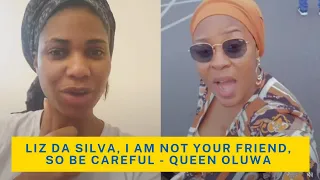 Actress Queen Oluwa sent a stern warning to Liz Da Silva. #nollywood