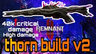 Remnant 2 I Thorn build v2 after patch | رمننت