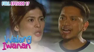 Full Episode 17 | Walang Iwanan