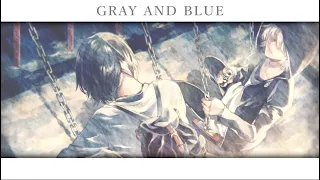 Gray and Blue「灰色と青」  ・　MafumafuｘSoraru「まふまふｘそらる」| Kanji + Romaji Lyric Video