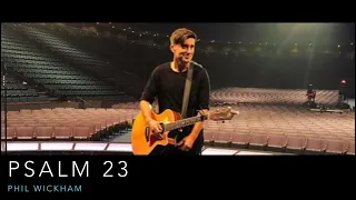 PSALM 23 - PHIL WICKHAM