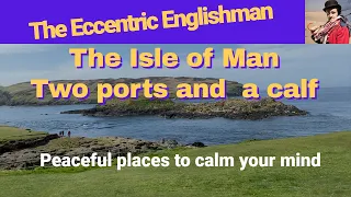 The Isle of Man - Two ports and a Calf