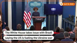 White House rejects Brazil claims that US fueling Ukraine war