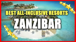 TOP 7 Best All-Inclusive Resorts In ZANZIBAR, TANZANIA - 5 STAR LUXURY RESORTS ZANZIBAR NEW