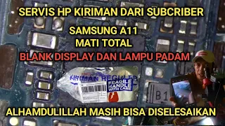 PERBAIKAN SAMSUNG A11 MATI TOTAL DAN BLANK DISPLAY ‼️kiriman subcriber dari jakarta