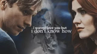Clary & Sebastian | I wanna love you, but I don't know how