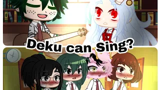 •Deku can Sing?• / GC  BNHA