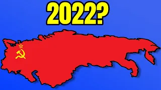 What If The Soviet Union Came Back In 2022?
