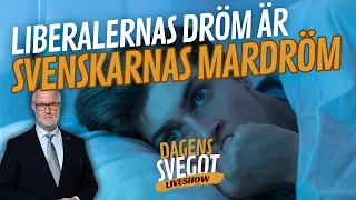 Liberalernas dröm är svenskarnas mardröm