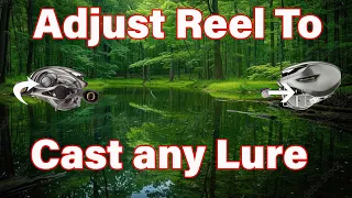 How to adjust Reel to Cast any Lure size or weight No more bird nest