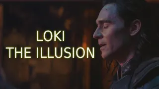 Loki  || The Illusion