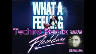 Flashdance -Techno Remix 2018-Dj.Ramón