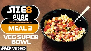 SIZE-8 | Meal 3 - Veg Super Bowl  | Pure Vegetarian Muscle Building Program by Guru Mann