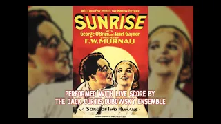 Sunrise: A Song of Two Humans – Full Film – Live Score – Jack Curtis Dubowsky Ensemble – 2-26-22