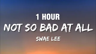 [1 HOUR] Swae Lee - Not So Bad At All (Lyric Video)Drill