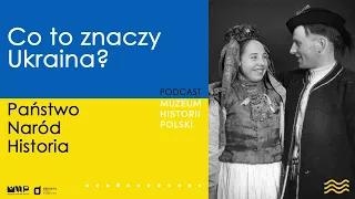 Co to znaczy Ukraina? Państwo, naród, historia