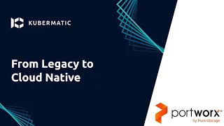 Webinar - From Legacy to Cloud Native