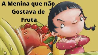 A Menina que não Gostava de Fruta/ Historinha infantil/ Áudio Livro/ Livro infantil/Leitura infantil