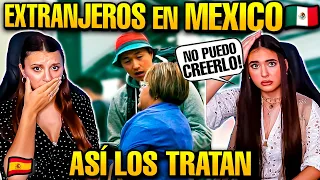 ASÍ TRATAN LOS MEXICANOS a los EXTRANJEROS 🇲🇽 ESPAÑOLAS REACCIONAN 😱 *INCREIBLE*