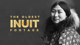 Oldest Inuit Footage Ever