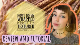 How I do my wrapped knotty textured dreadlocks