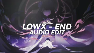 LOWX - END - SLOWED [Edit audio]