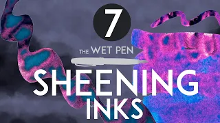 Seven Sheening Inks: Unboxing and Swabs