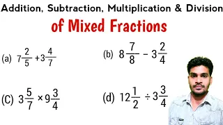 Addition Subtraction multiplication and division of Mixed Fraction | mixed fraction into improper
