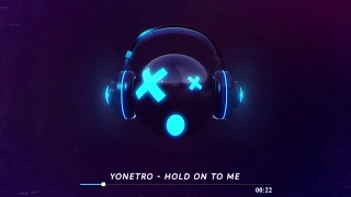 Yonetro - Hold On To Me