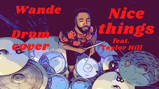 Wanda- Nice things (feat. Taylor Hill) Drum Cover