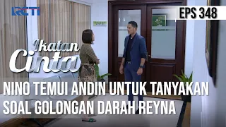 IKATAN CINTA - Maksa!! Nino Temui Andin Untuk Tanyakan Soal Golongan Darah Reyna