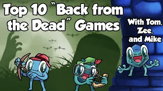 Top 10 "Back From The Dead" Games