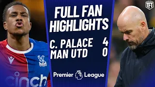 DESTROYED! SACK TEN HAG! Crystal Palace 4-0 Manchester United Highlights