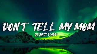 Renee Rapp - Don't tell my mom (Lyrics)