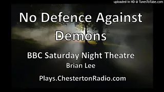 No Defence Against Demons - Brian Lee - Saturday Night Theatre