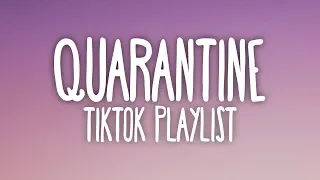 tik tok songs for your quarantine