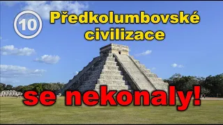 Nač si historici vymysleli MĚSTSKÉ předkolumbovské civilizace Mayů a Aztéků?.. Film 10