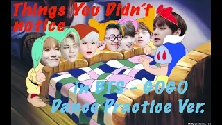 THINGS YOU DIDN'T NOTICE IN BTS - 'GOGO' Dance practice ver.