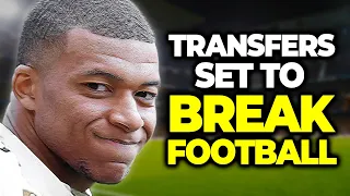 Top 10 Transfers That Promise To BREAK Football