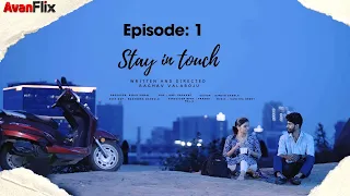 STAY IN TOUCH || Web Series  || Episode1 || Rajasree madaka || Shaik Zameer || Raghav ||  @avanflix