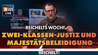 Reichelts Woche: Zwei-Klassen-Justiz und Majestätsbeleidigung| Achtung, Reichelt! vom 09.05.2024