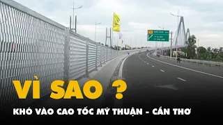 Vì sao tài xế than khó tìm lối vào cao tốc Mỹ Thuận - Cần Thơ?