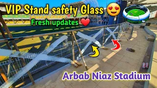 Arbab niaz stadium peshawar latest updates || Vip stand glass work Arbab niaz stadium | fresh update