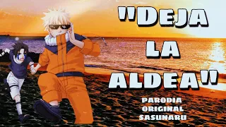 VETE Y DEJA LA ALDEA! Parodia Sasunaru (Original Rinafankoe y Linearbee)