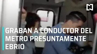 Graban a conductor del Metro presuntamente ebrio - Las Noticias