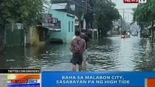 NTG: Baha sa Malabon City, sasabayan pa ng high tide